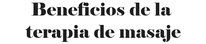 Benefits of Massage Therapy